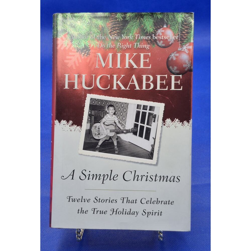 Mike Huckabee A Simple Christmas Twelve Stories SIGNED 1st Ed Hardcover 2009